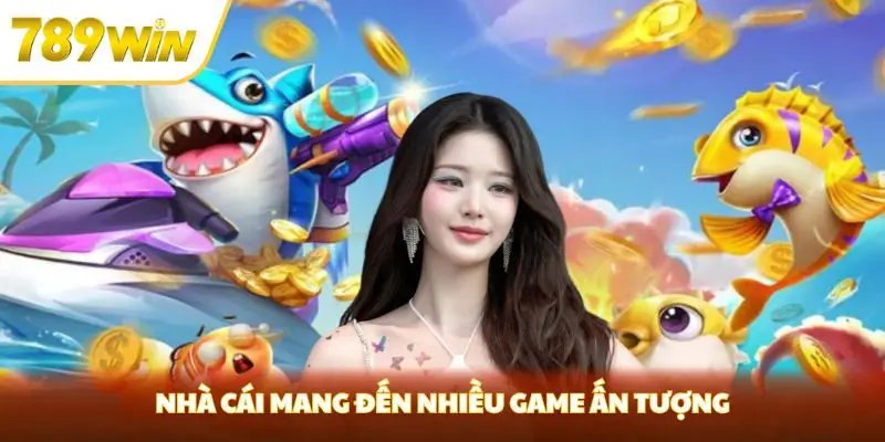 Nhà cái mang đến nhiều game ấn tượng